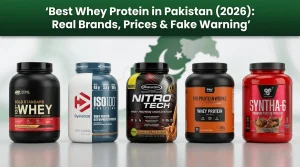 Best Whey Protein in Pakistan (2026): Real Brands, Prices & Fake Warning